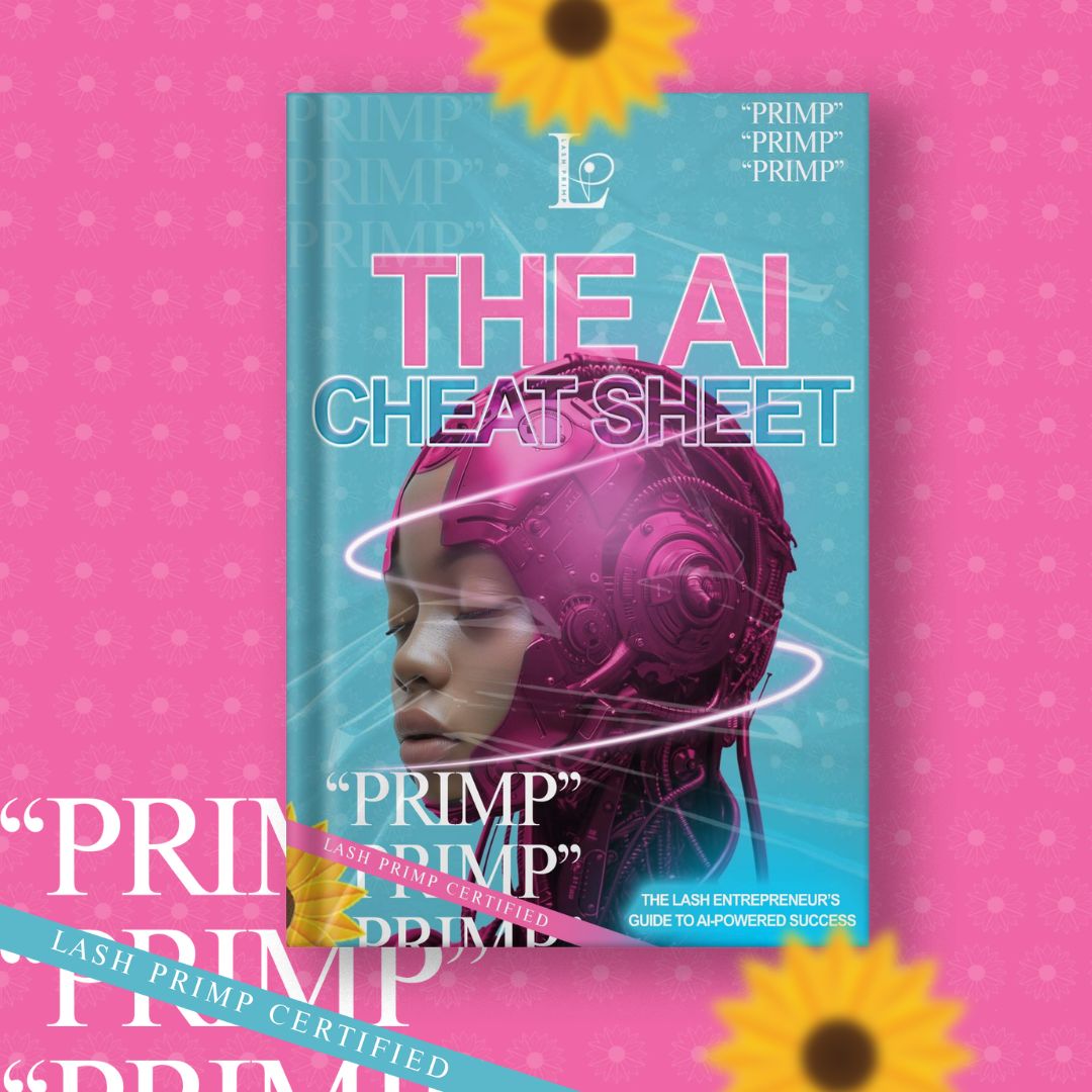 The AI Cheat Sheet – Lash Primp