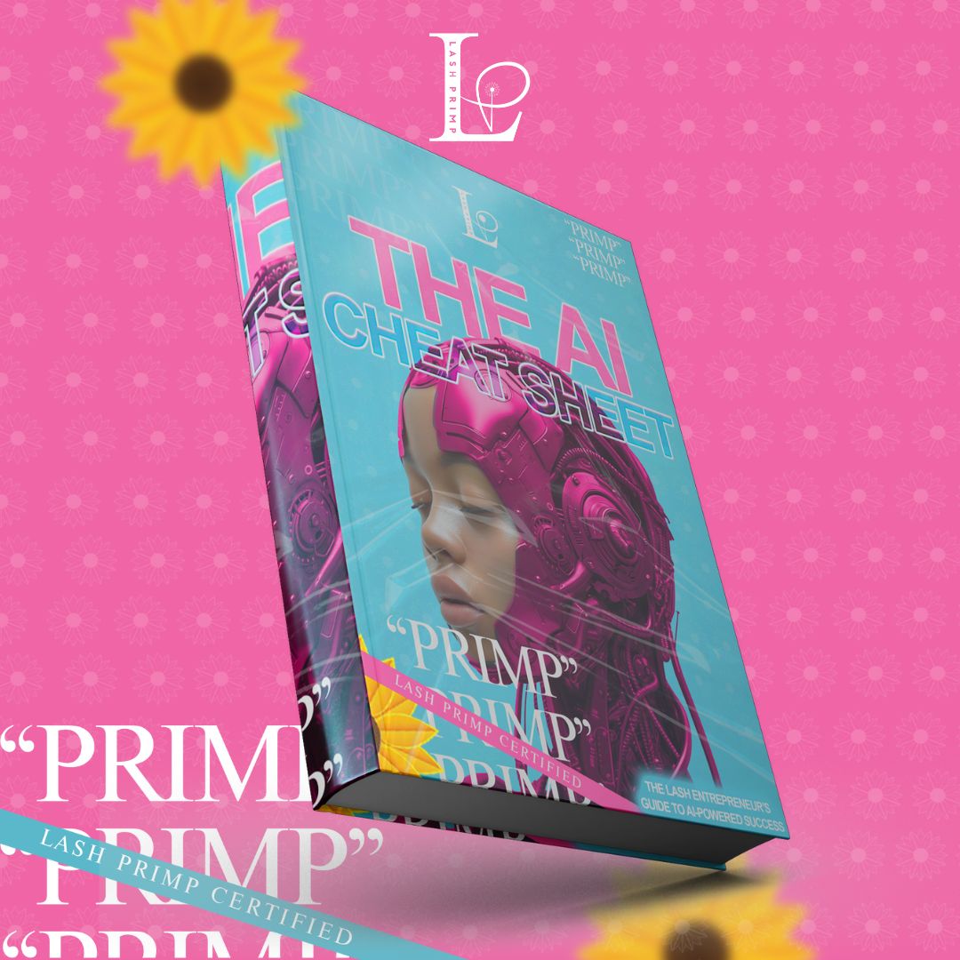 The AI Cheat Sheet – Lash Primp